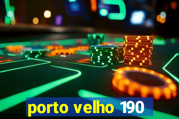 porto velho 190